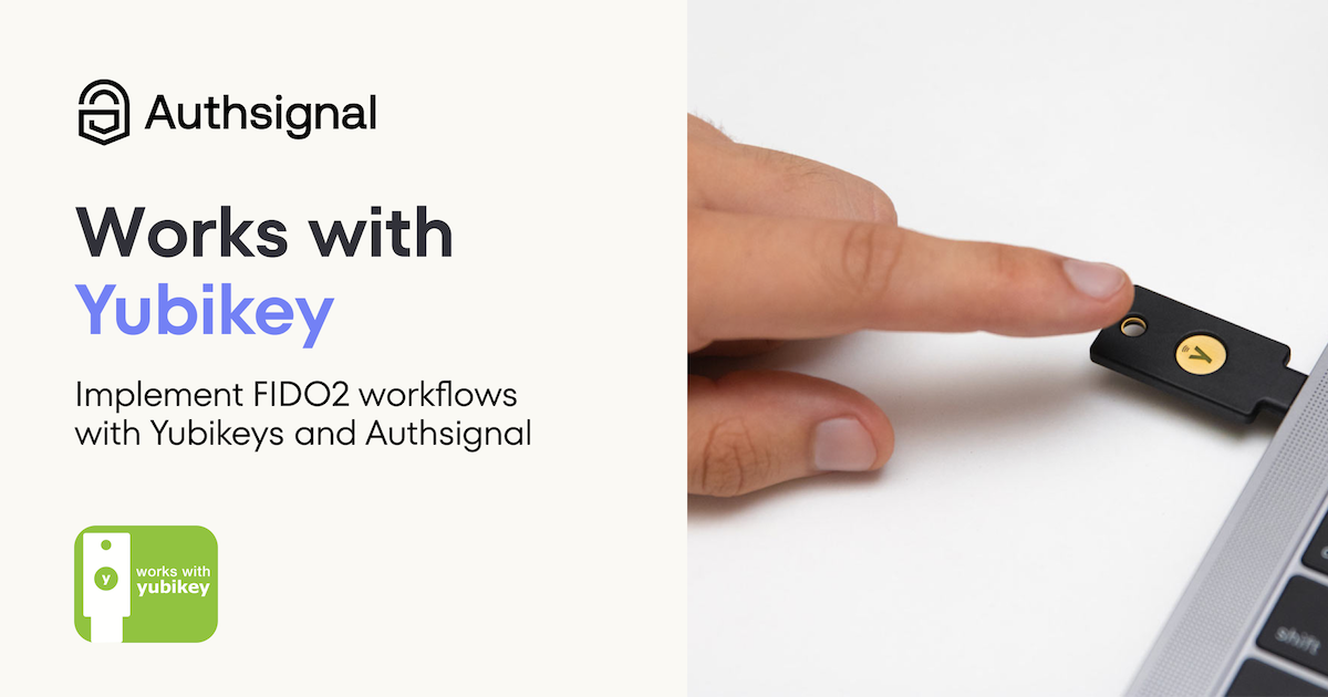 Authsignal Supports Yubikey. Win a Yubikey!