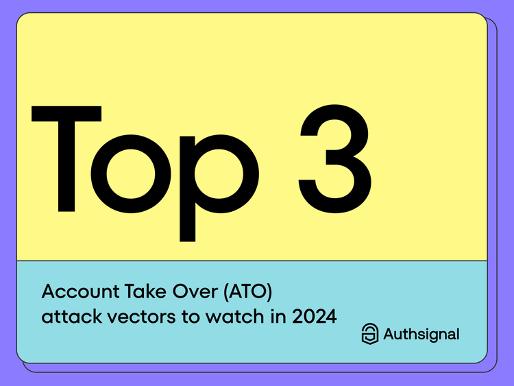 Top 3 Account Take Over (ATO) attack vectors to watch in 2024